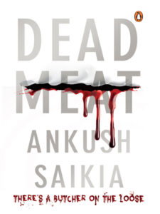 Dead Meat Ankush Saikia