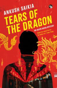 Tears of the Dragon Ankush Saikia