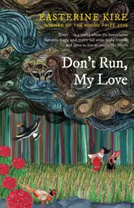Don't Run, My Love Easterine Kire